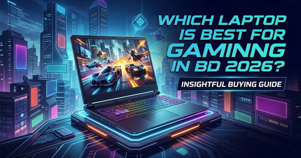 Which Laptop is Best for Gaming in Bangladesh 2026